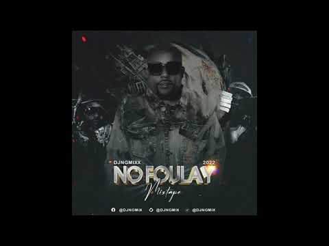NO FOULAY MIXTAPE 2022 DJ NGMIX VAGLAVI & GEDlO#ngmix #vaglavipeyia