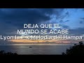 Lyon La F X Melodia Del Hampa Deja Que El Mundo Se Acabe LETRA LYRICS