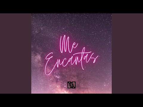Me Encantas