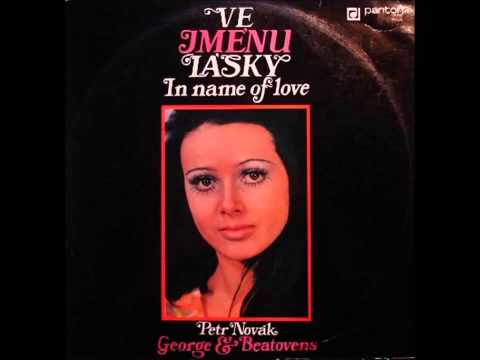 Petr Novák, George & Beatovens -  Nikde nemám dum ( album Ve jménu lásky )