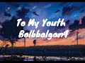 Bolbbalgan4 볼빨간사춘기 To My Youth Lyrics
