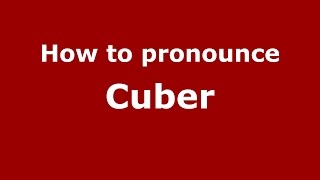 How to pronounce Cuber