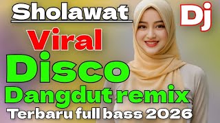 Download lagu SHOLAWAT VIRAL VERSI DISCO DANGDUT REMIX TERBARU FULL BASS 2026 SUPER NYAMAN DI DENGAR KAN  mp3