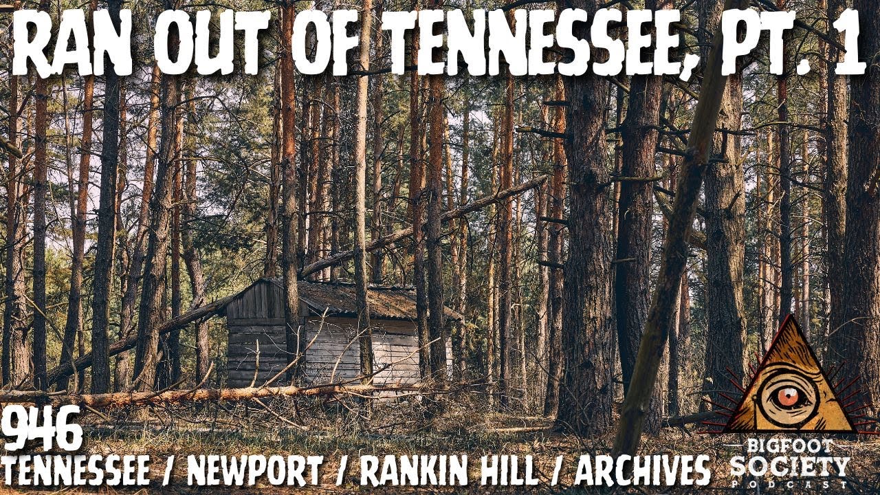 Tennessee Bigfoot Encounter: They Ran Us Out of the Smoky Mountains (Part 1) | Archives