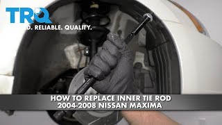 How To Replace Inner Tie Rod 2004-2008 Nissan Maxima