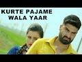 Parmish Verma - Kurte Pajame Wala Yaar || Happy Raikoti - Desi Crew | New Punjabi Songs