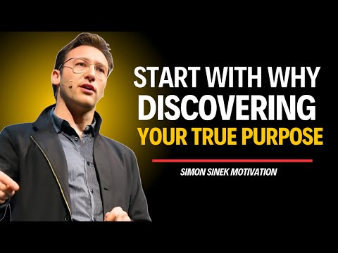 Start With Why: Discovering Your True Purpose | Simon Sinek Insights