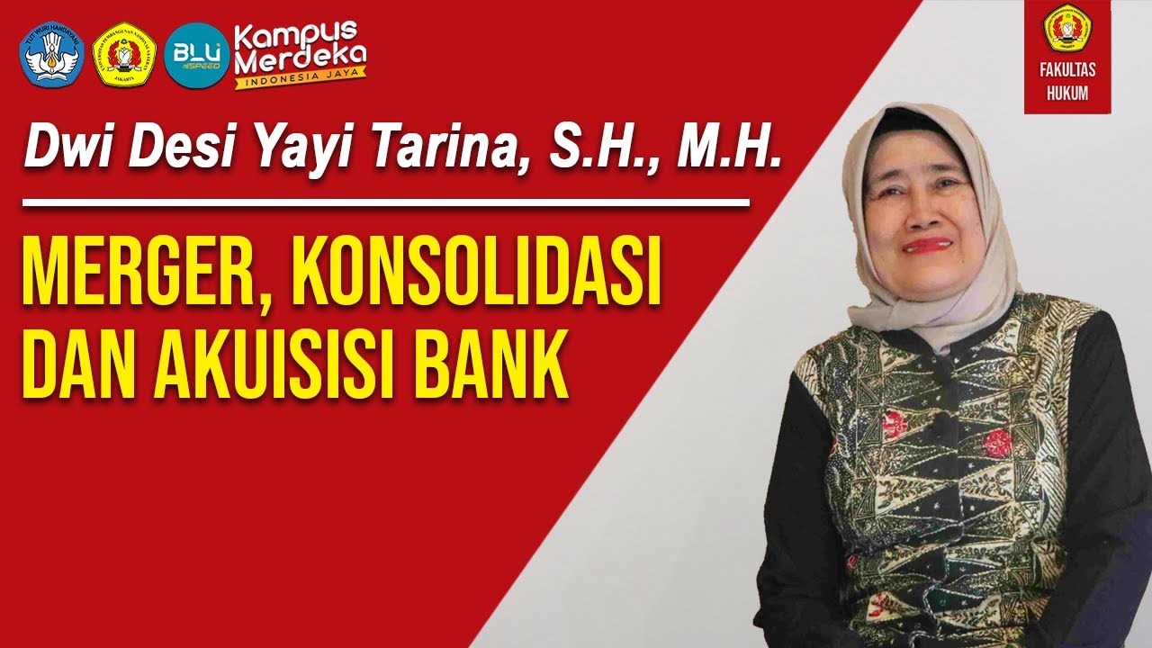 Dwi Desi Yayi Tarina, S.H., M.H. - MERGER, KONSOLIDASI DAN AKUISISI BANK