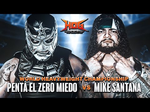 Penta El Zero Miedo vs Mike Santana [Full Match] House of Glory Wrestling