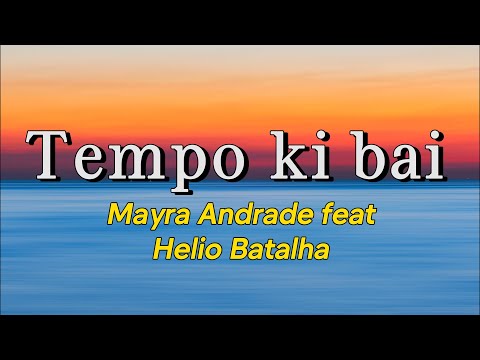 Mayra Andrade ft Helio Batalha - Tempo ki Bai (Letra)