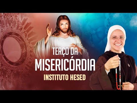 Terço da Misericórdia | Instituto Hesed | Rede Século 21