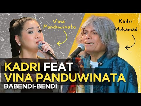 Kadri Feat Vina Panduwinata - Babendi Bendi (Cover Music Video)