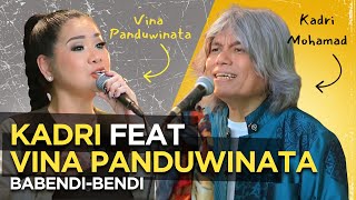 Download lagu Kadri Feat Vina Panduwinata - Babendi Bendi (Cover ) mp3 Download lagu Kadri Feat Vina Panduwinata - Babendi Bendi (Cover ) mp3