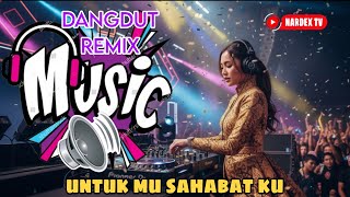 Download lagu DANGDUT REMIX INDONESIA - UNTUKMU SAHABAT | MUSIK CAFE & RESTO FREE COPYRIGHT | #musik #dj #dangdut mp3 Download lagu DANGDUT REMIX INDONESIA - UNTUKMU SAHABAT | MUSIK CAFE & RESTO FREE COPYRIGHT | #musik #dj #dangdut mp3