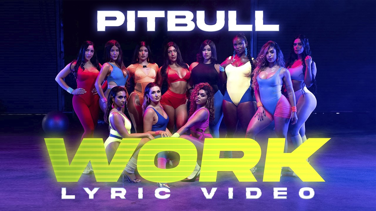 Pitbull - Work (Official Lyric Video)
