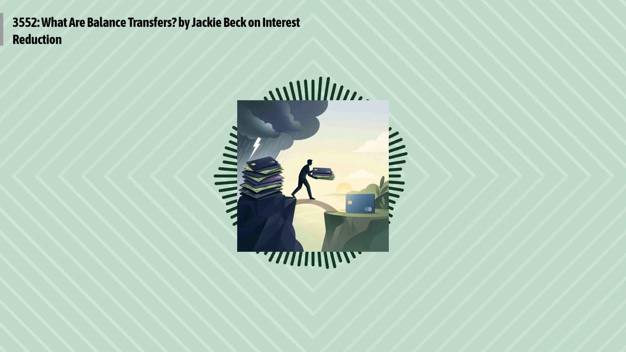3552: What Are Balance Transfers? by Jackie Beck on Interest Reduction | Optimal Finance Daily -...
