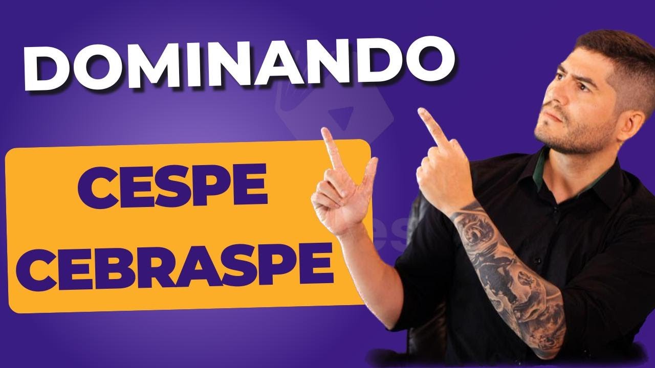 DESVENDANDO a BANCA CESPE/CEBRASPE - DICAS, ESTRUTURA e FUNDAMENTOS
