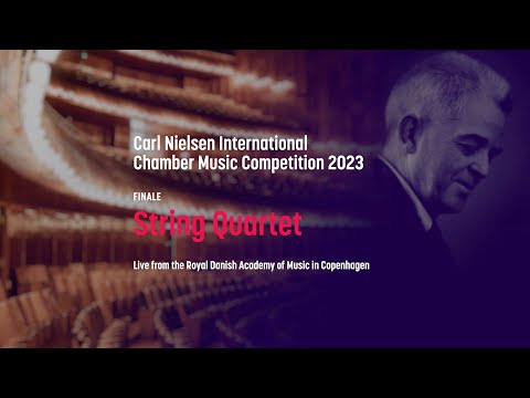 Carl Nielsen International Chamber Music Competition 2023 - FINALE, String Quartet