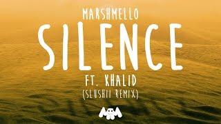 Marshmello ft. Khalid - Silence (Slushii Remix)