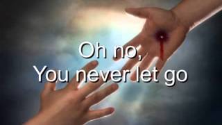 You Never Let Go with Lyrics