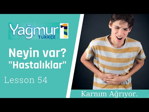 Learn Turkish Lesson 54, Diseases"What's your problem?", Hastalıklar, "Neyin var?"
