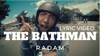 THE BATHMAN  - R.A.D.A.M  ( Lyric Video )