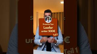 Die BESTEN Loafer unter 500€ ☝🏻