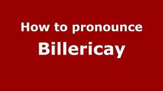 How to pronounce Billericay