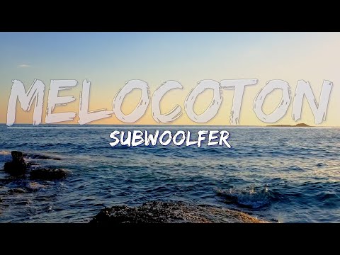 Subwoolfer - Melocoton (Lyrics) - Audio at 192khz, 4k Video