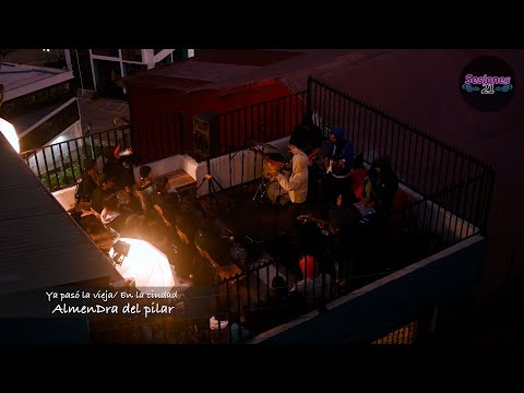 Sesiones 21 n°7 - AlmenDra DelPilar #2 "Ya pasó la vieja/En la ciudad"