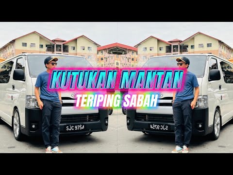 KUTUKAN MANTAN - TERIPING SABAH