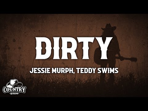 Jessie Murph - Dirty (Lyrics) ft. Teddy Swims