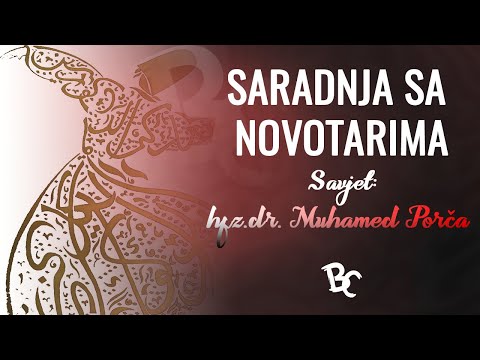 Kako sarađivati sa novotarima ┇ hfz. dr. Muhamed Porča ᴴᴰ