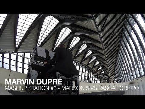 Maroon 5 vs Pascal Obispo - Mashup Station #3