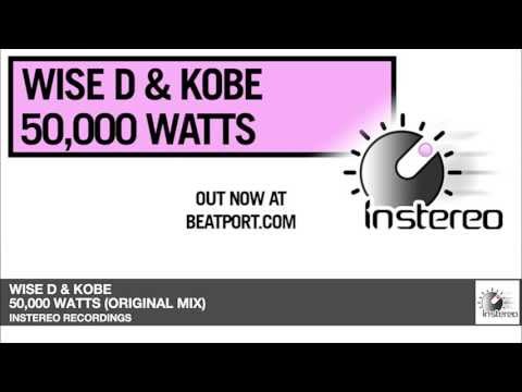 Wise D & Kobe - 50 000 Watts (Original Mix)