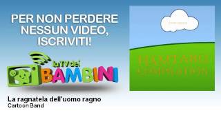 Cartoon Band - La ragnatela dell'uomo ragno - LaTvDeiBambini