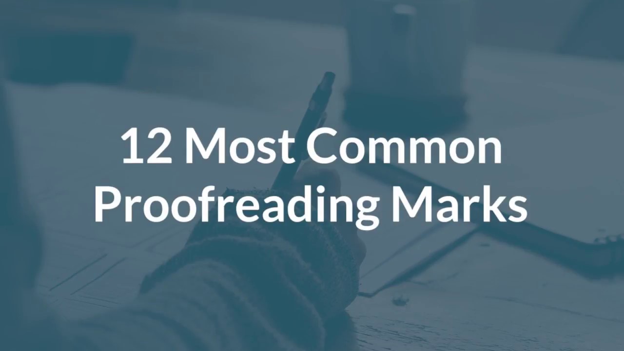 12 Common Proofreading Marks and What They Mean