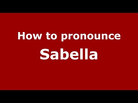 How to pronounce Sabella