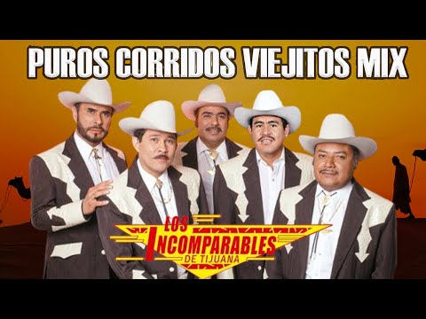 Los Incomparables de Tijuana - 15 Éxitos De oro - Corridos Famosos - Para Pistear
