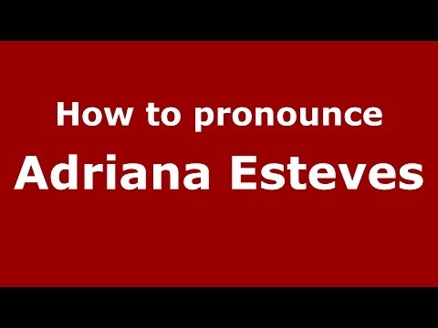 How to pronounce Adriana Esteves (Brazilian/Portuguese) - PronounceNames.com