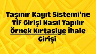Taşınır Kayıt Sistemi'ne TİF Girişi Nasıl Yapılır? Örnek Kırtasiye İha