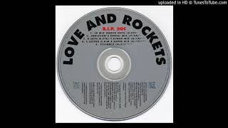 Love and Rockets - R.I.P. 20C (D.Eath M.Etal T.Echno Mix)