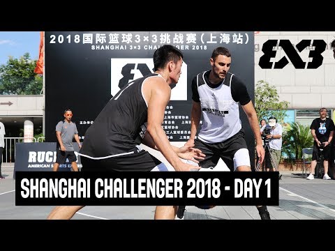 RE-LIVE - Shanghai Challenger 2018 - Day One - Shanghai, China | 3x3 Basketball