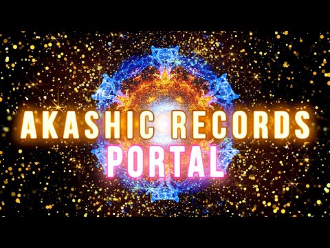 AKASHIC RECORDS PORTAL ~ Remember The Secrets of Life ~ Higher Power Meditation Music