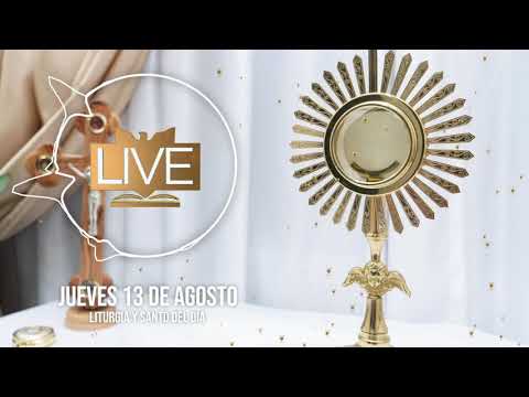 Liturgia y Santo del Día (Jueves 13 de Agosto) - Padre Bernardo Moncada