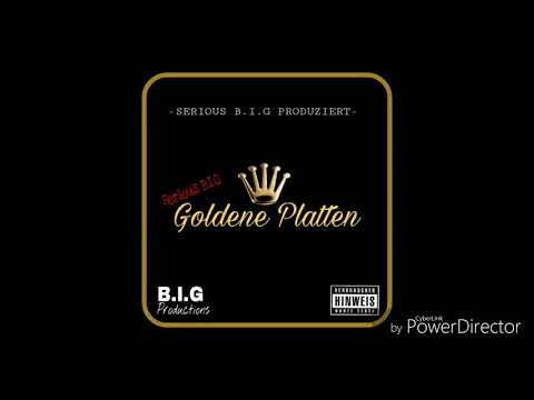 Serious B.I.G - Goldene Platten [2018]