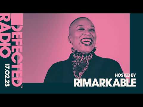 Defected Radio Show Hosted by Rimarkable - 17.02.23