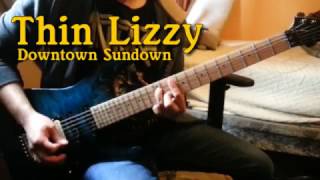 Thin Lizzy- Downtown Sundown Guitar Cover (Solo Included)