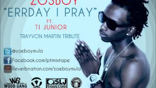 Errday I Pray By Zoeboy Ft. Ti Junior ( Trayvon Martin &amp; Jordan Davis Tribute)