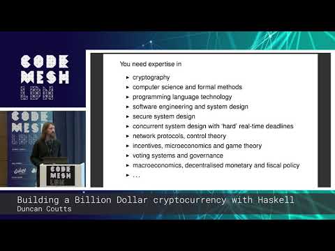 Duncan Coutts - Building a Billion Dollar Cryptocurrency with Haskell | Code Mesh LDN 18